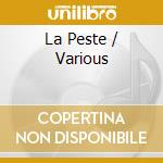La Peste / Various cd musicale