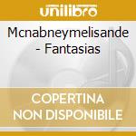 Mcnabneymelisande - Fantasias cd