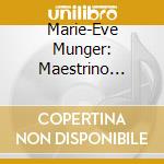 Marie-Eve Munger: Maestrino Mozart cd