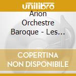 Arion Orchestre Baroque - Les Soupers Du Roy cd