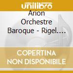 Arion Orchestre Baroque - Rigel. Le Souffle De La Revolution cd