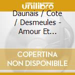 Daunais / Cote / Desmeules - Amour Et Fantaisie cd musicale