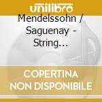 Mendelssohn / Saguenay - String Quartets cd musicale
