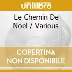 Le Chemin De Noel / Various cd musicale