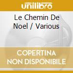 Le Chemin De Noel / Various cd