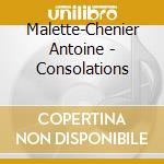 Malette-Chenier Antoine - Consolations cd