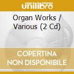 Organ Works / Various (2 Cd) cd