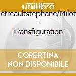 Tetreaultstephane/Milotv - Transfiguration cd