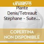 Plante Denis/Tetreault Stephane - Suite Tango cd musicale