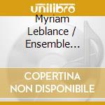 Myriam Leblance / Ensemble Mirabilla - Amour Fou cd musicale
