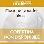 Musique pour les films... cd