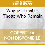 Wayne Horvitz - Those Who Remain cd