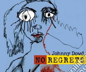 Johnny Dowd - No Regrets cd musicale di Johnny Dowd
