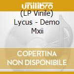(LP Vinile) Lycus - Demo Mxii