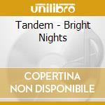 Tandem - Bright Nights cd