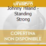 Johnny Hiland - Standing Strong cd