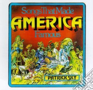 Patrick Sky - Songs That Made America Famous cd musicale di Patrick Sky