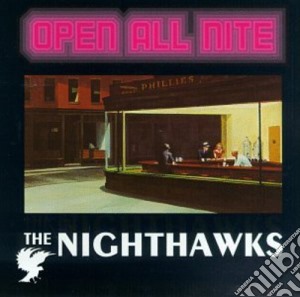 Nighthawks - Open All Night cd musicale di Nighthawks The