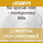 Na special rider - montgomery little cd musicale di Little brother montgomery