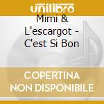 Mimi & L'escargot - C'est Si Bon cd