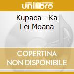 Kupaoa - Ka Lei Moana cd