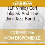 (LP Vinile) Carl Filipiak And The Jimi Jazz Band - I Got Your Mantra lp vinile di Carl Filipiak And The Jimi Jazz Band