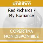 Red Richards - My Romance cd musicale di Richards Red