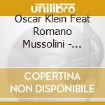 Oscar Klein Feat Romano Mussolini - Oscar Klein's Jazz Show cd musicale di Oscar Klein Feat Romano Mussolini