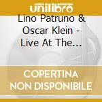 Lino Patruno & Oscar Klein - Live At The San Marino cd musicale di Lino Patruno & Oscar Klein