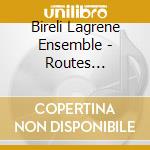 Bireli Lagrene Ensemble - Routes Django/Bireli '81 cd musicale di Bireli Lagrene