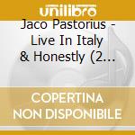 Jaco Pastorius - Live In Italy & Honestly (2 Cd) cd