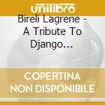 Bireli Lagrene - A Tribute To Django Reinhardt (2 Cd) cd