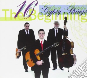 16 Gypsy Strings - The Beginning cd musicale di 16 Gypsy Strings