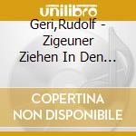 Geri,Rudolf - Zigeuner Ziehen In Den Himmel cd
