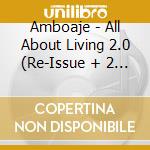 Amboaje - All About Living 2.0 (Re-Issue + 2 Bonus Tracks) cd musicale