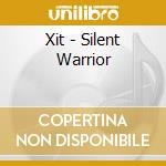 Xit - Silent Warrior cd