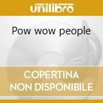 Pow wow people cd