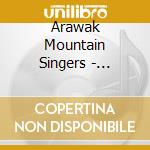 Arawak Mountain Singers - Honoring The Ancient Ones cd