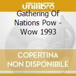 Gathering Of Nations Pow - Wow 1993 cd musicale di Gathering Of Nations Pow