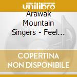 Arawak Mountain Singers - Feel The Thunder cd