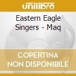 Eastern Eagle Singers - Maq cd