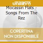 Mocassin Flats - Songs From The Rez cd