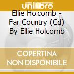 Ellie Holcomb - Far Country (Cd) By Ellie Holcomb cd