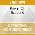 Power Of Scotland cd musicale