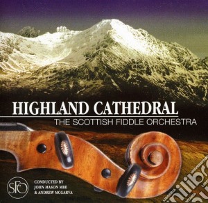 Scottish Fiddle Orchestra - Highland Cathedral cd musicale di Scottish Fiddle Orchestra