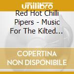 Red Hot Chilli Pipers - Music For The Kilted Generation cd