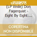 (LP Vinile) Don Fagerquist - Eight By Eight: Music To Fill A Void vinile
