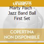 Marty Paich - Jazz Band Ball First Set cd musicale di Marty Paich