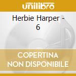 Herbie Harper - 6 cd musicale di Herbie Harper