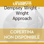 Dempsey Wright - Wright Approach cd